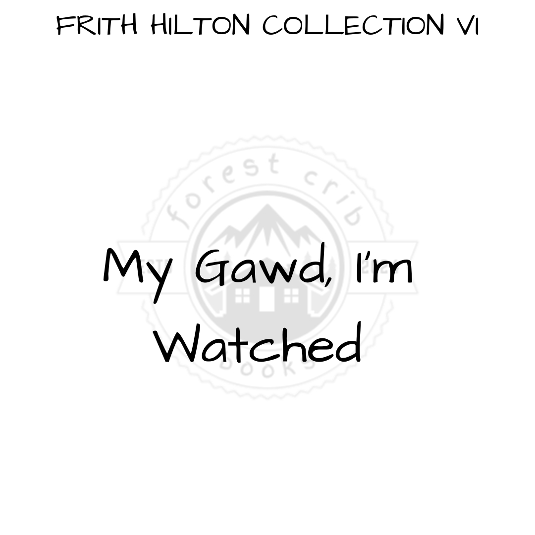 Illustration for My Gawd, I’m Watched